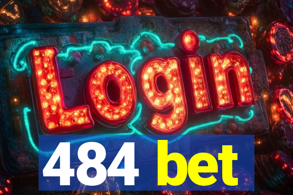 484 bet